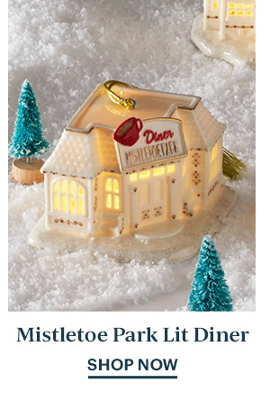 Mistletoe Park Lit Diner  SHOP NOW