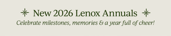 New 2026 Lenox Annuals  Celebrate milestones, memories & a year full of cheer!