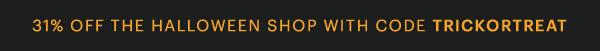 31% OFF THE HALLOWEEN SHOP WITH CODE TRICKORTREAT