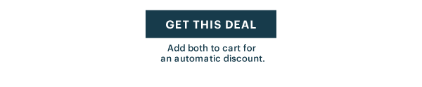 [GET THIS DEAL] Add both to cart for an automatic discount.