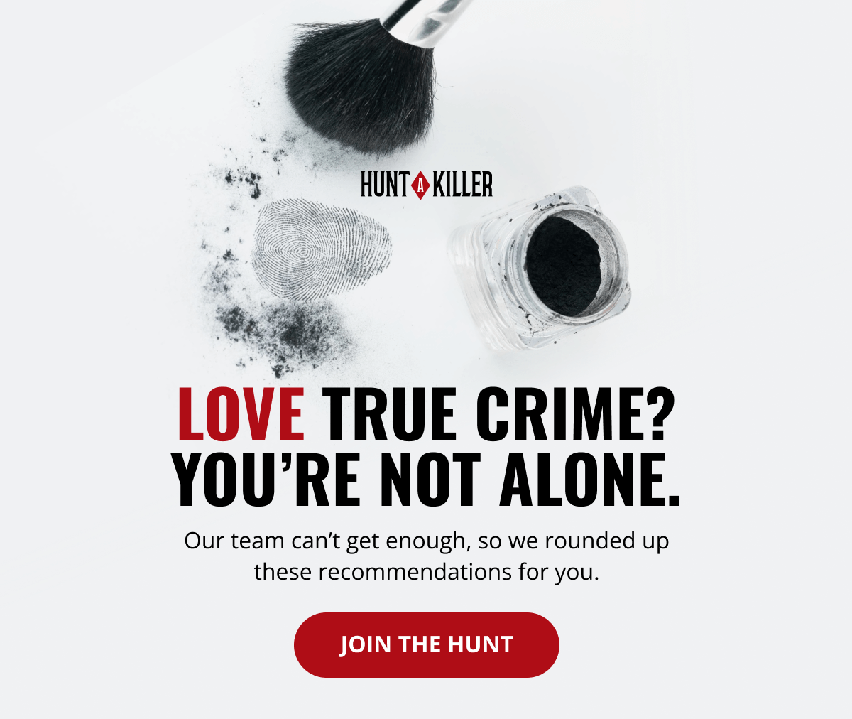 True crime reccs from the HAK team Hunt A Killer