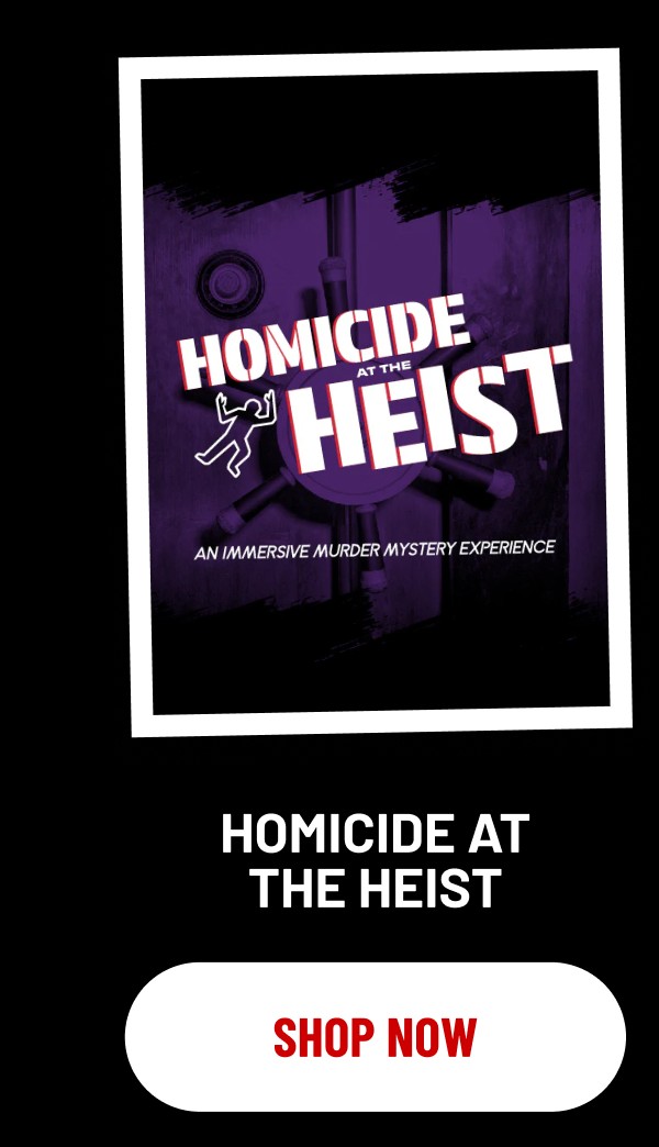 Homicide at the Heist