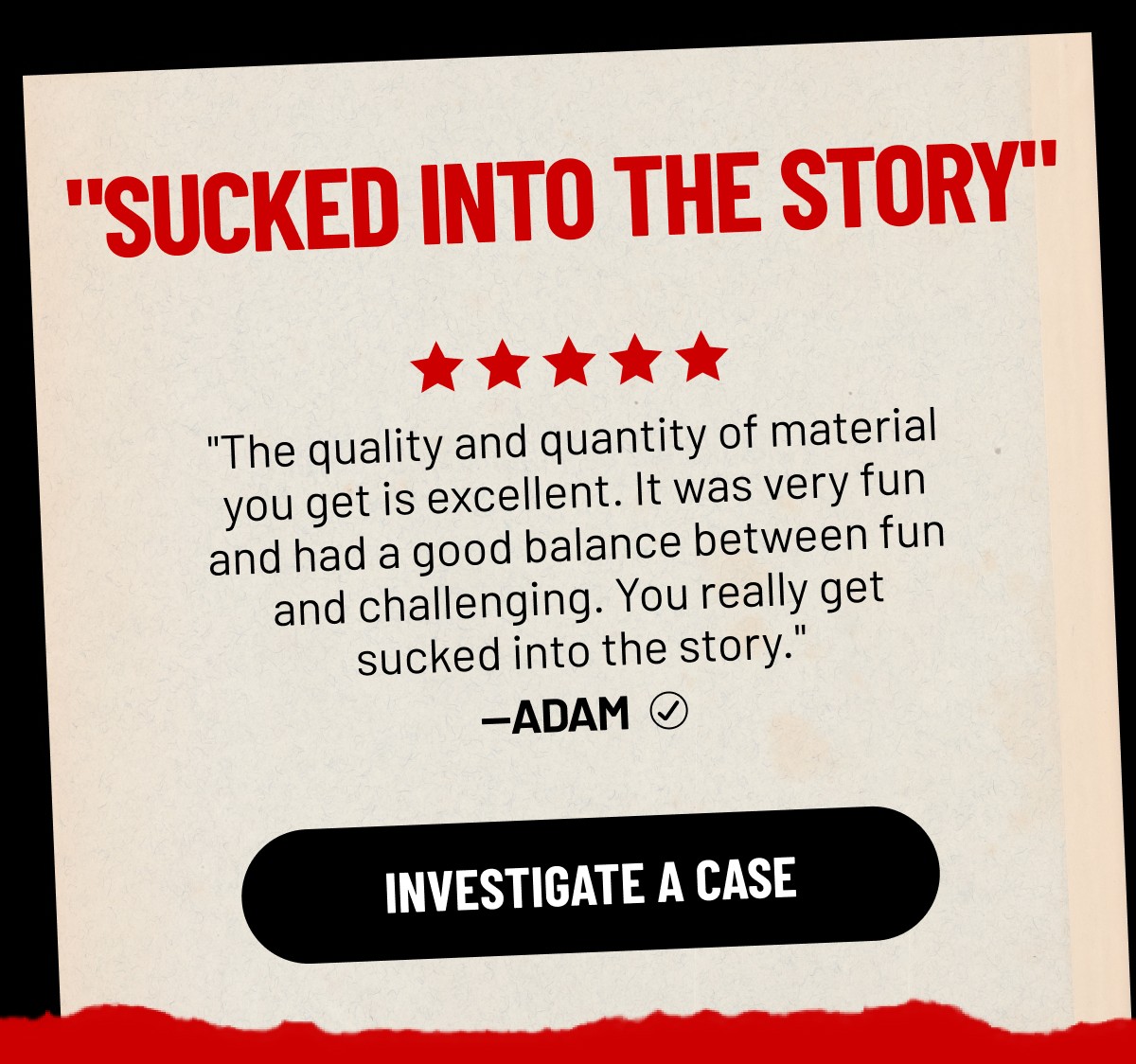 INVESTIGATE A CASE
