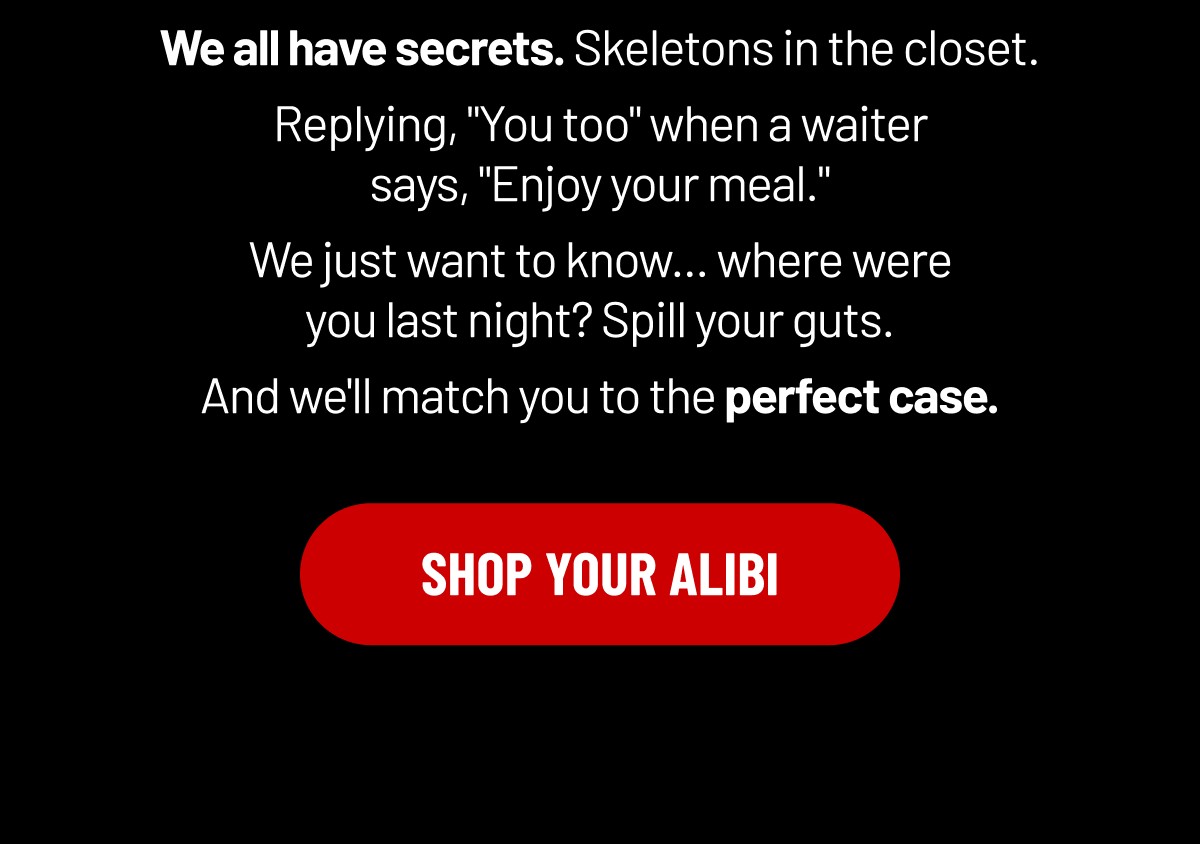 SHOP YOUR ALIBI