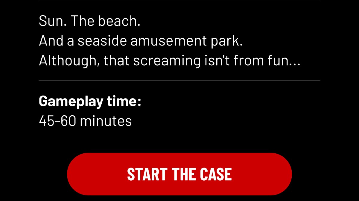 START THE CASE