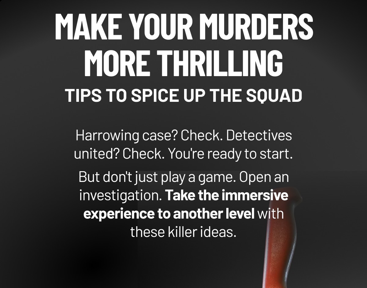 Make Your Murders More Thrilling Tips to Spice Up The Squad