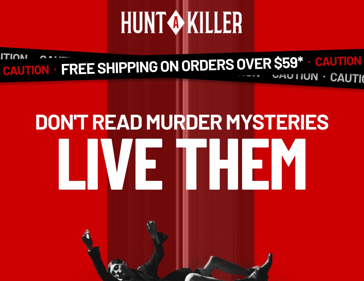Don't Read Murder Mysteries Live Them