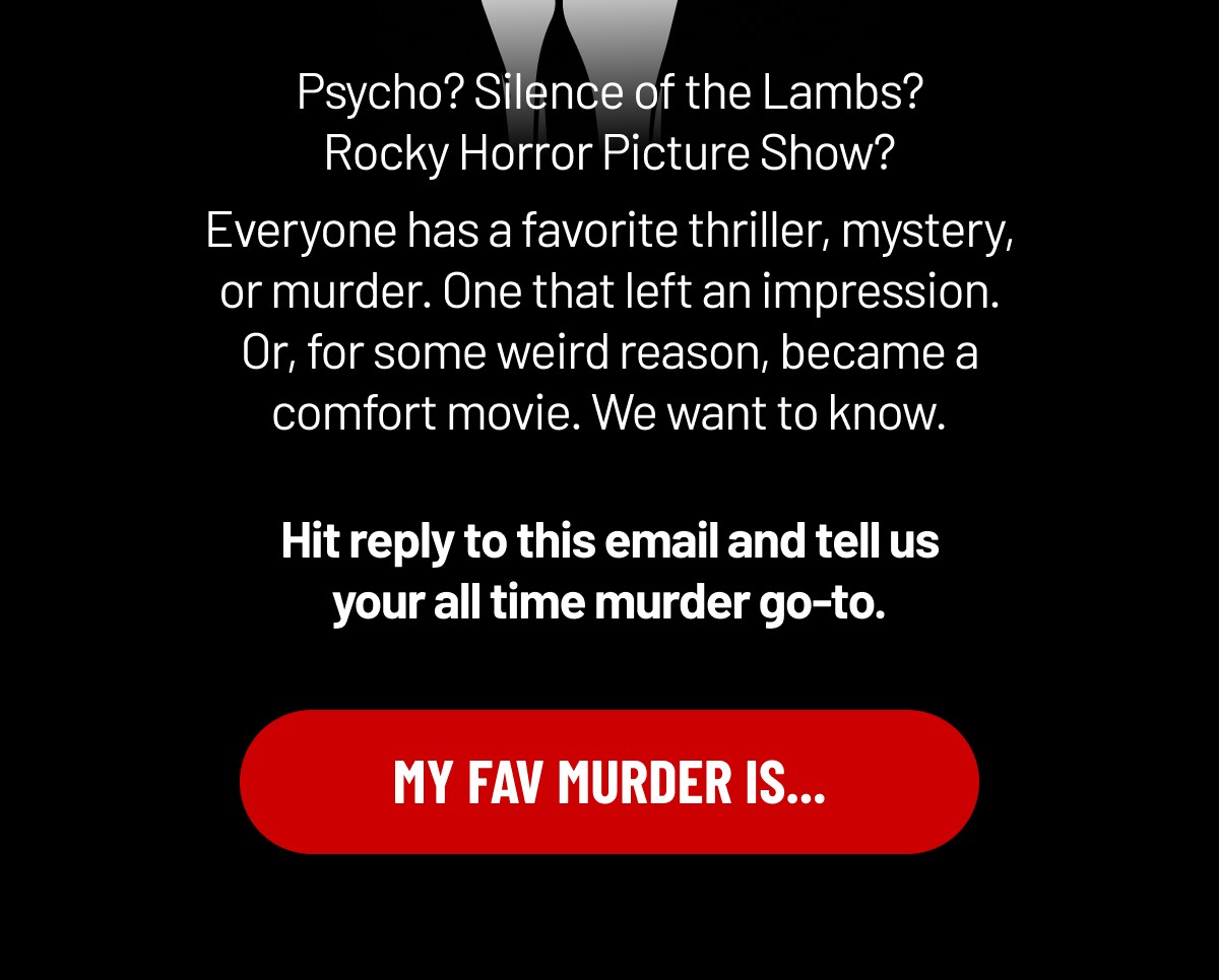 MY FAV MURDER IS...