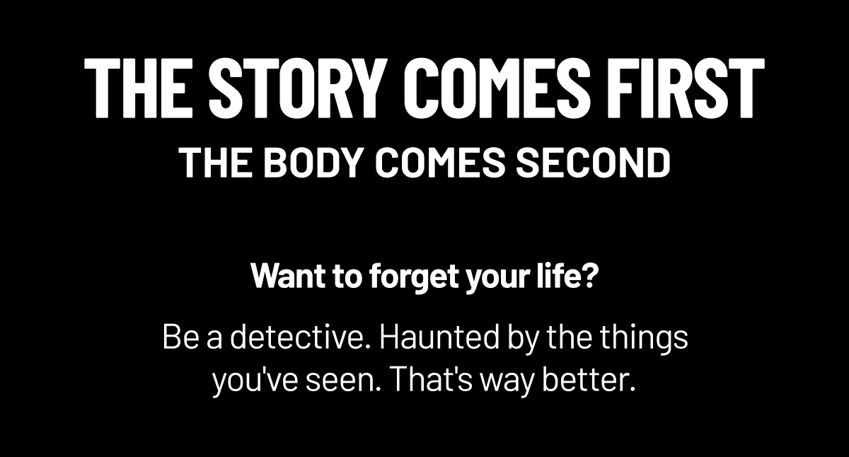 The Story Comes First The Body Comes Second