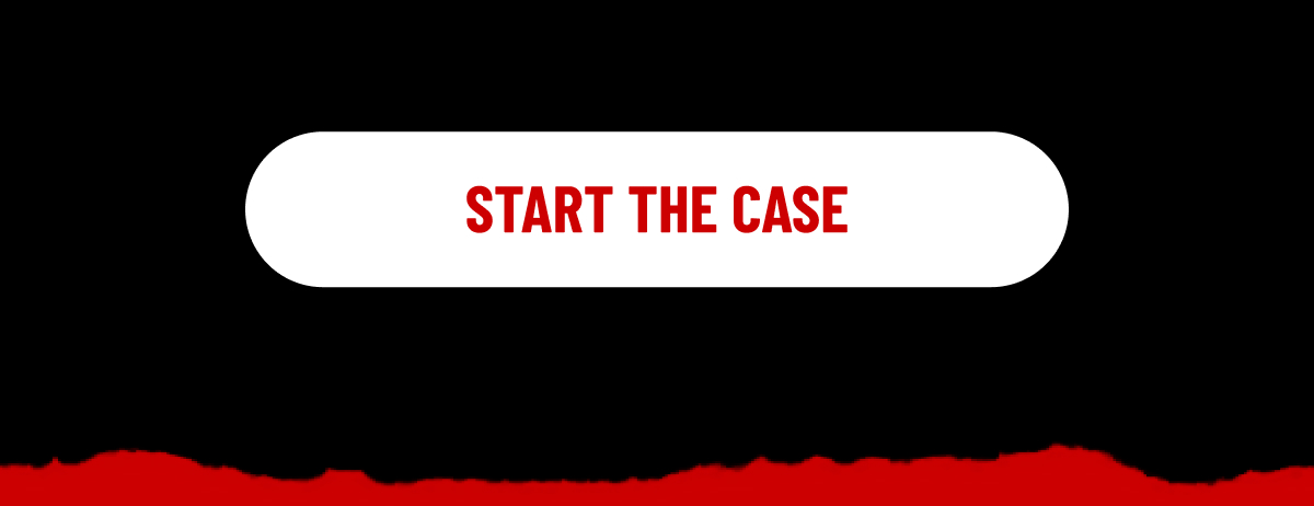START THE CASE