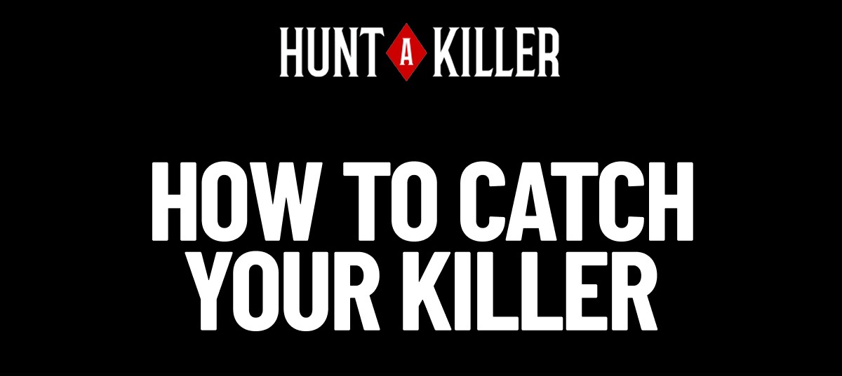 How to Catch Your Killer