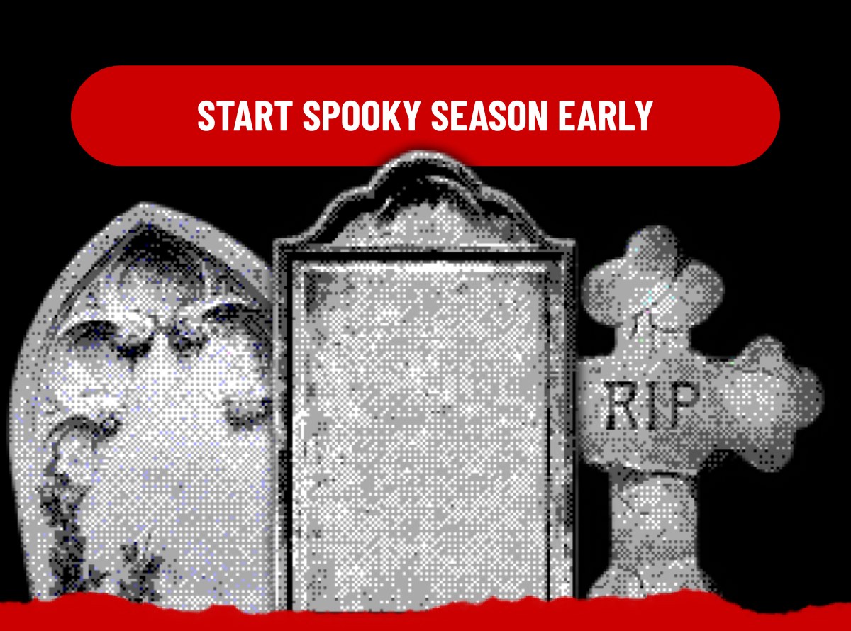 START SPOOKY SEASON EARLY