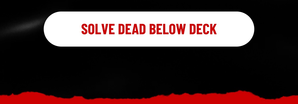 SOLVE DEAD BELOW DECK