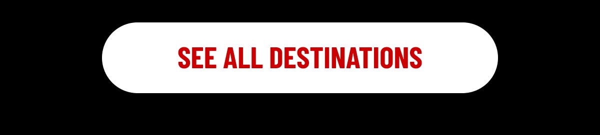 SEE ALL DESTINATIONS