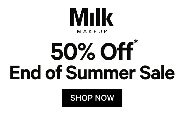Shop 50% off select items at Milk Makeup
