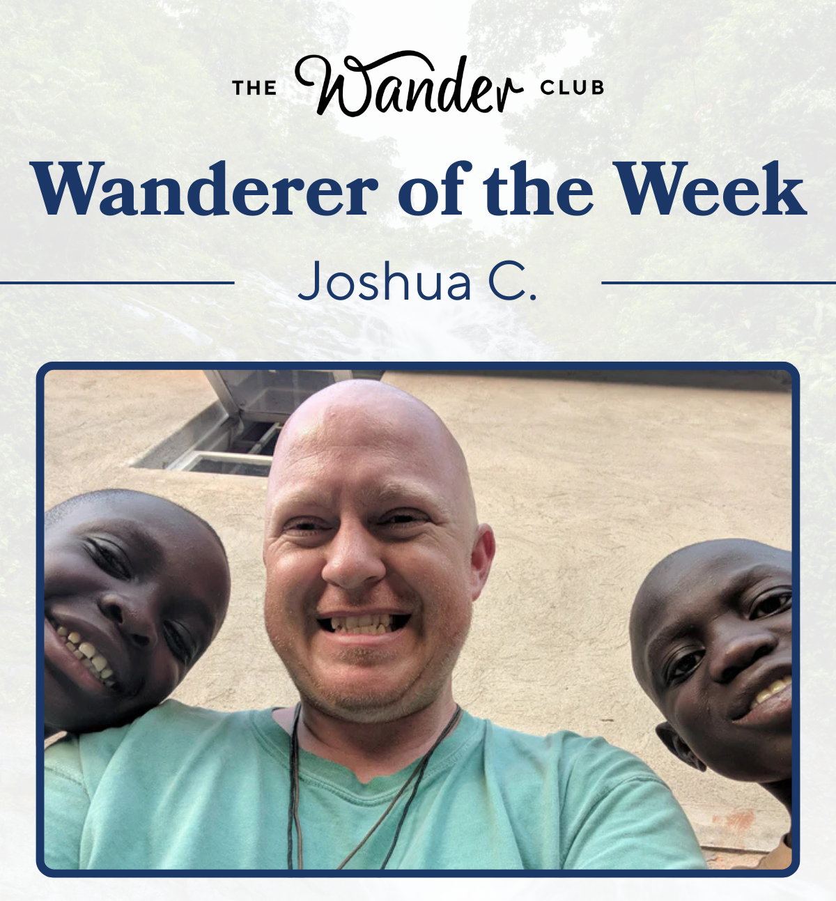 Wanderer of the Week: Joshua C.