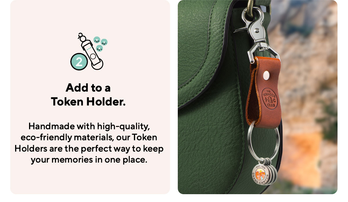 Add a Token Holder. Handmade with high-quality, eco-friendly materials, our Token Holders are the perfect way to keep your memories in one place.