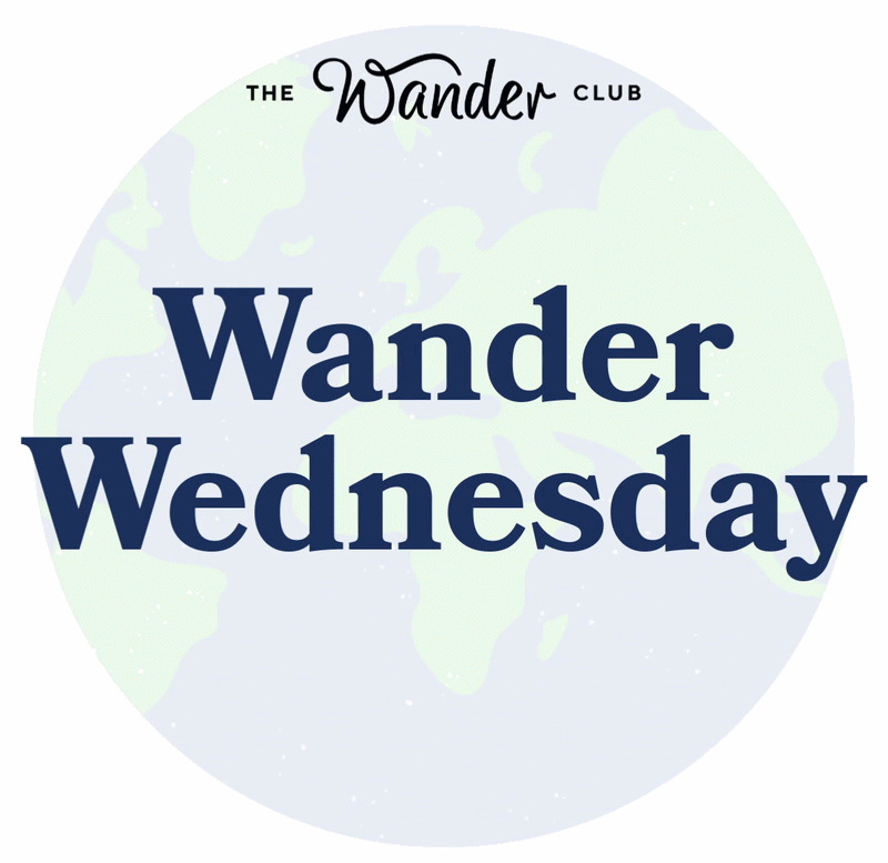 Weekly Newsletter: Wander Wednesday Digest- START WANDERING