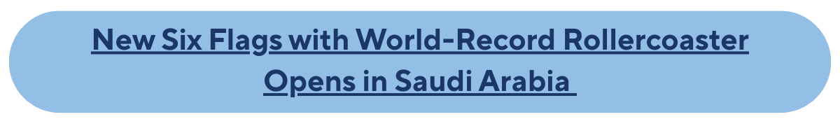 New Six Flags with World-Record Rollercoaster Opens in Saudi Arabia 
