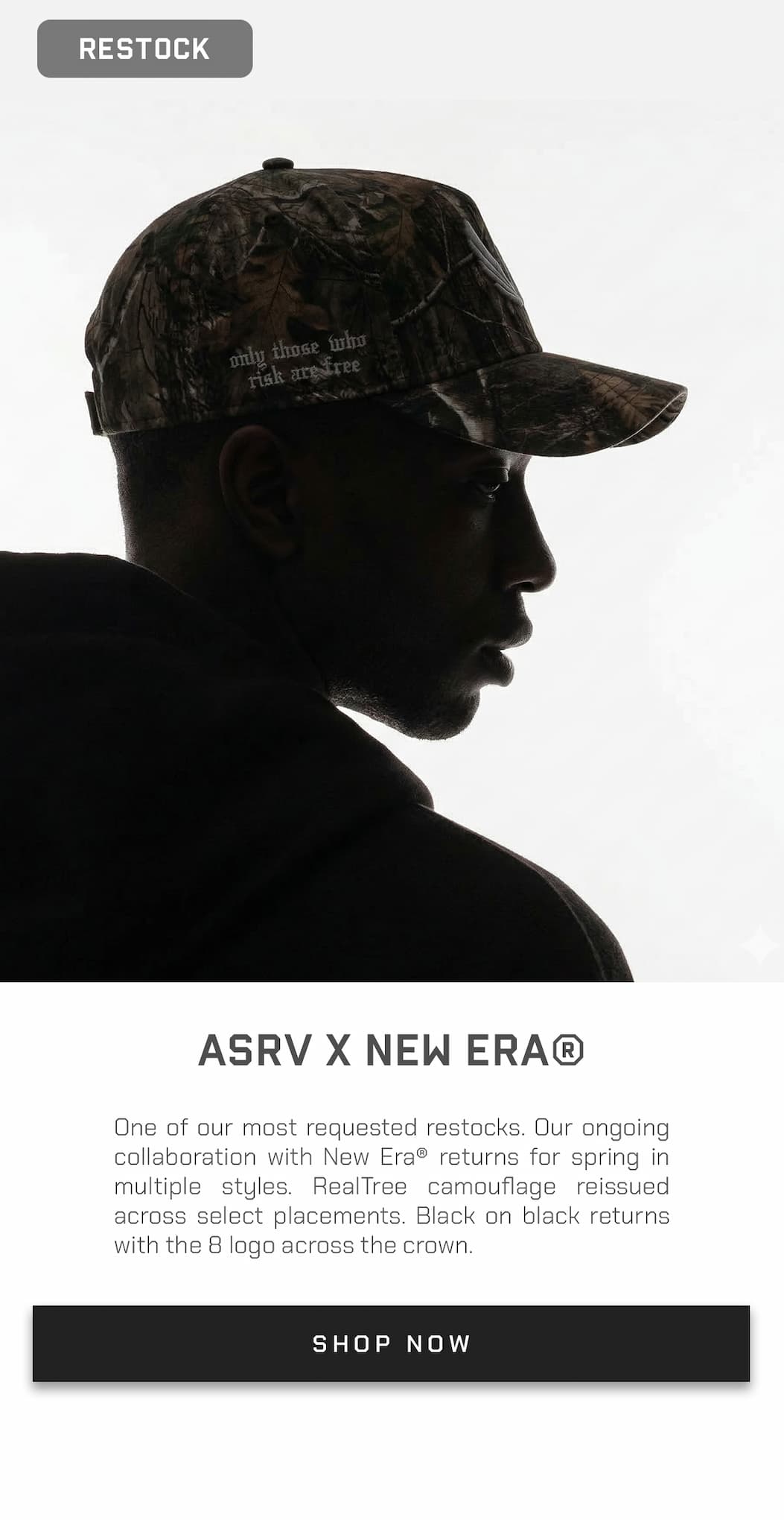 One of our most requested restocks. Our ongoing collaboration with New Era® returns for spring in multiple styles. RealTree camouflage reissued across select placements. Black on black returns with the 8 logo across the crown.