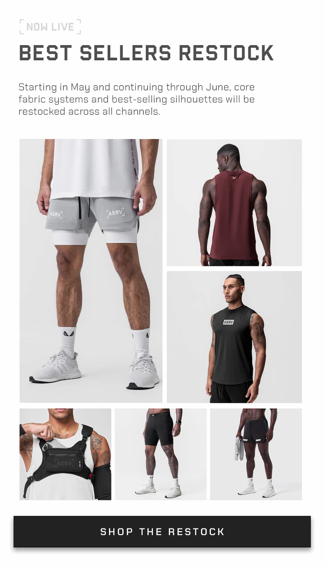 Starting in May and continuing through June, core fabric systems and best-selling silhouettes will be restocked across all channels.