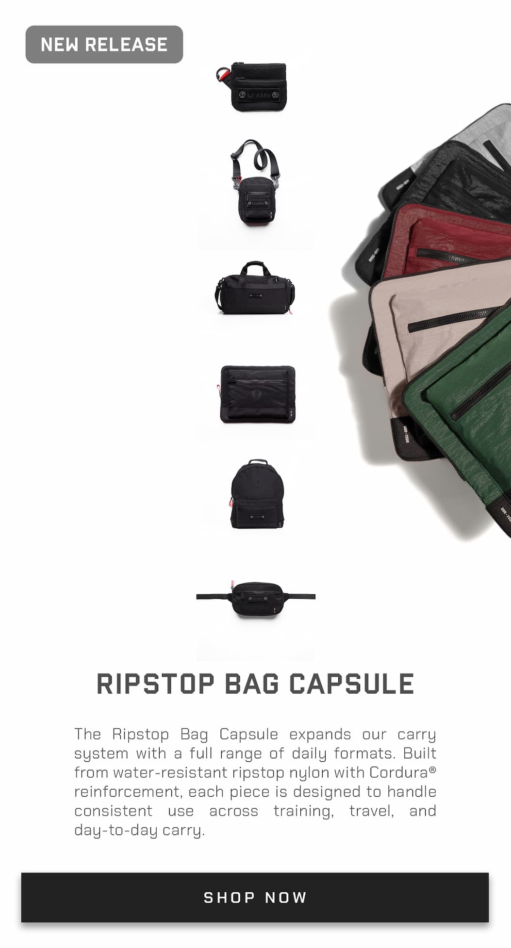 The Ripstop Bag Capsule expands our carry system with a full range of daily formats. Built from water-resistant ripstop nylon with Cordura® reinforcement, each piece is designed to handle consistent use across training, travel, and day-to-day carry.