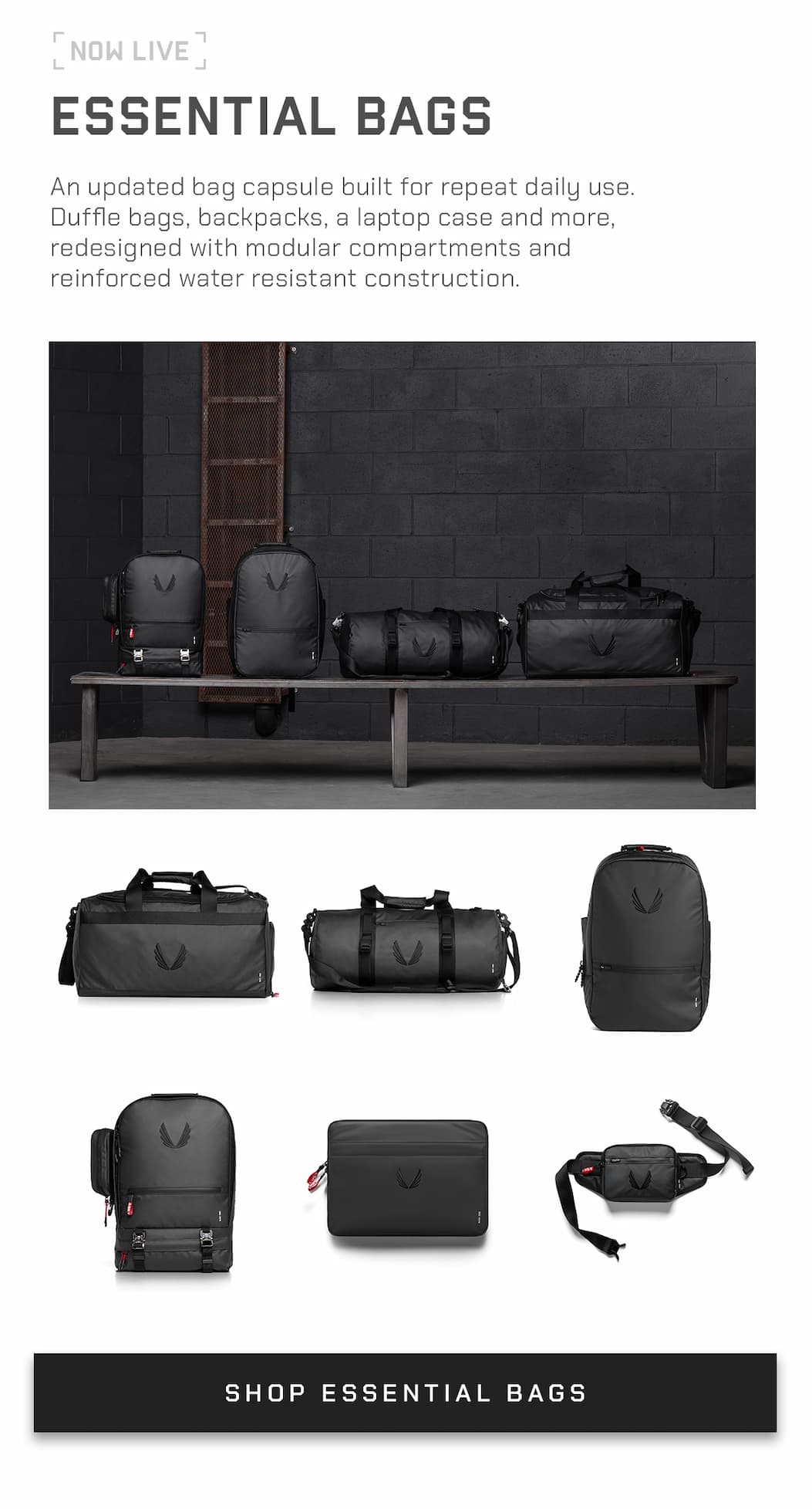 An updated bag capsule built for repeat daily use. Duffle bags, backpacks, a laptop case and more, redesigned with modular compartments and reinforced water resistant construction.