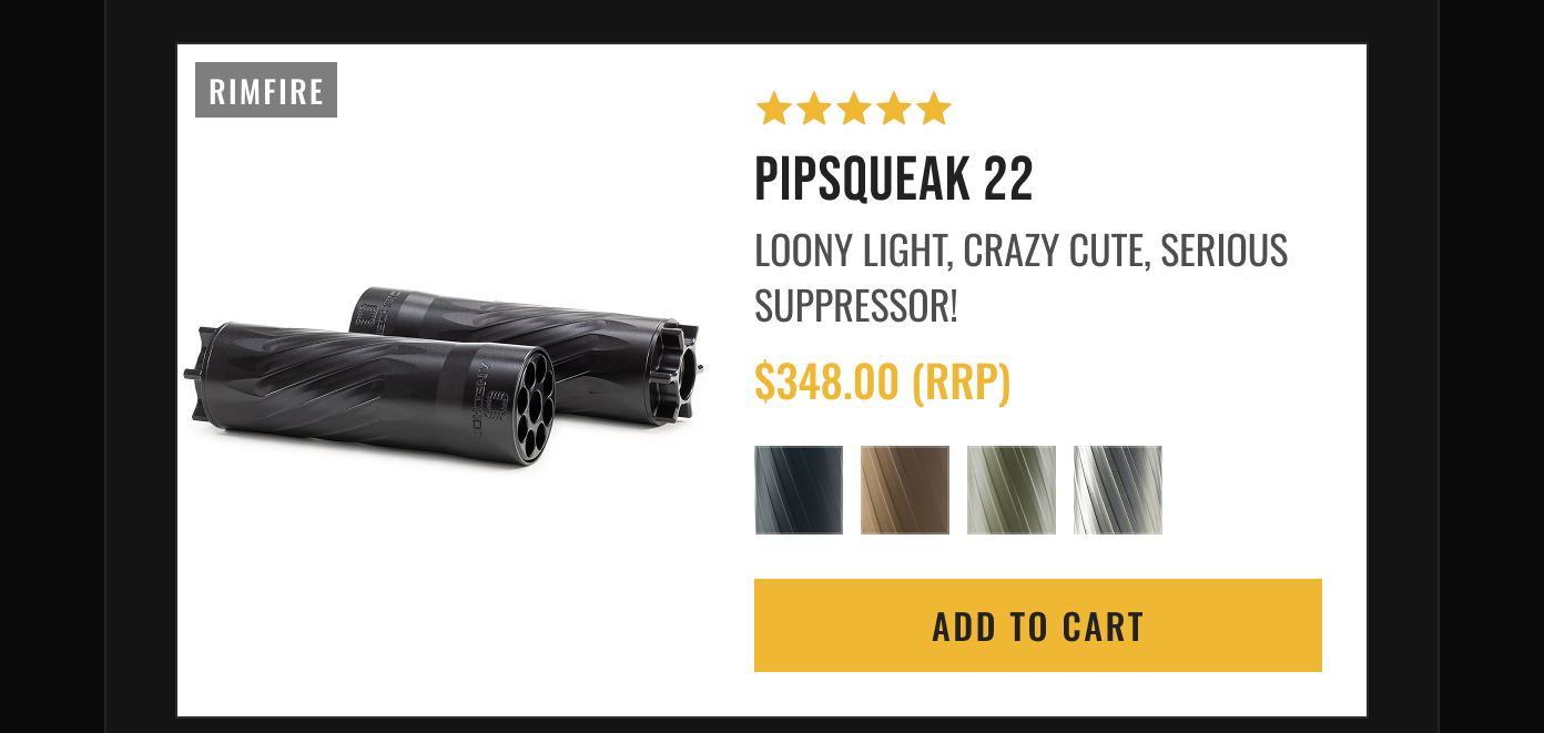 Pipsqueak 22 rimfire suppressor. Light, compact, 5 stars, $348.00 RRP. Available in black, bronze, green, silver.