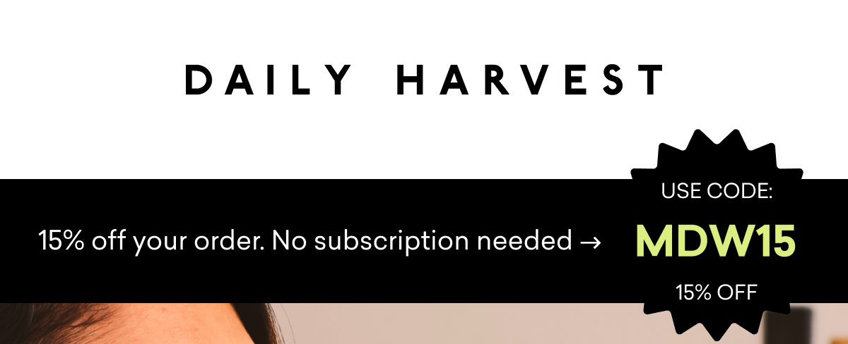 15% off your order. No subscription needed.