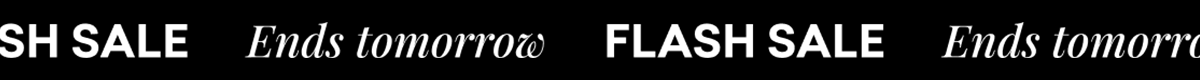 FLASH SALE ends tomorrow