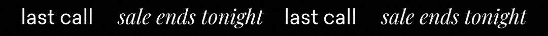 last call sale ends tonight