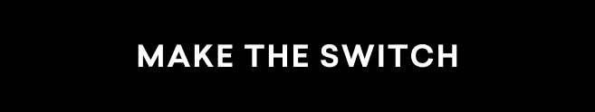 Make the Switch