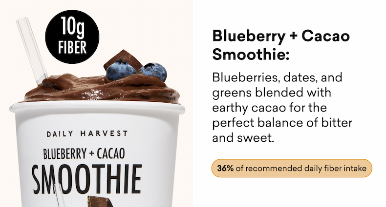Blueberry + Cacao Smoothie: Blueberries, dates, and greens blended with earthy cacao for the perfect balance of bitter and sweet.