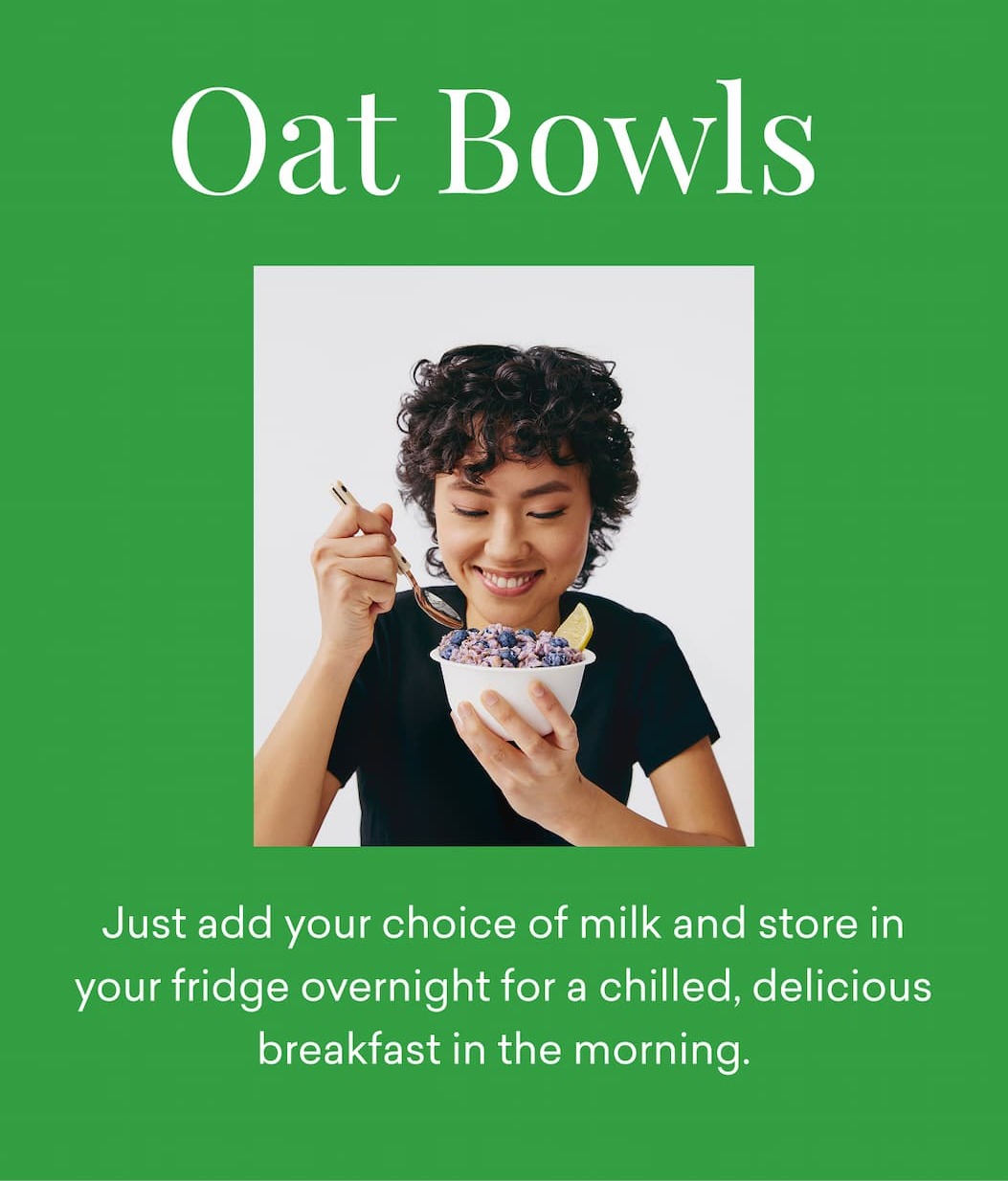 Oat Bowls | Just add your choice of milk and store in your fridge overnight for a chilled, delicious breakfast in the morning.