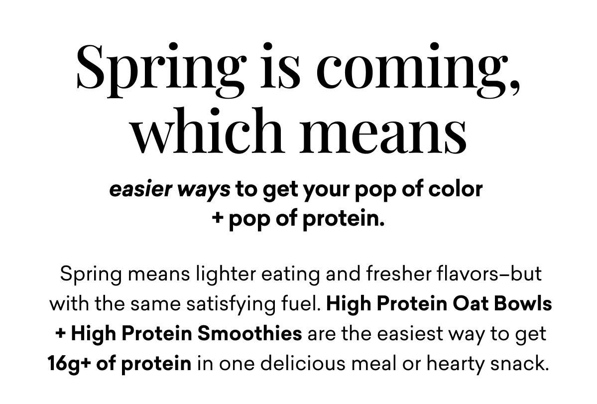 Spring is coming, which means easier ways to get your pop of color + pop of protein.