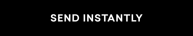 send instantly