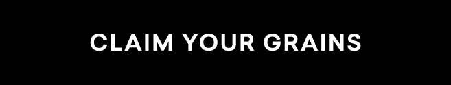 claim your grains