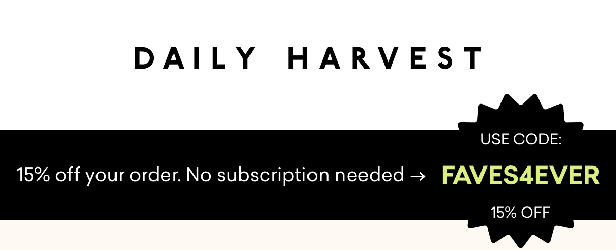 15% off your order. No subscription needed.