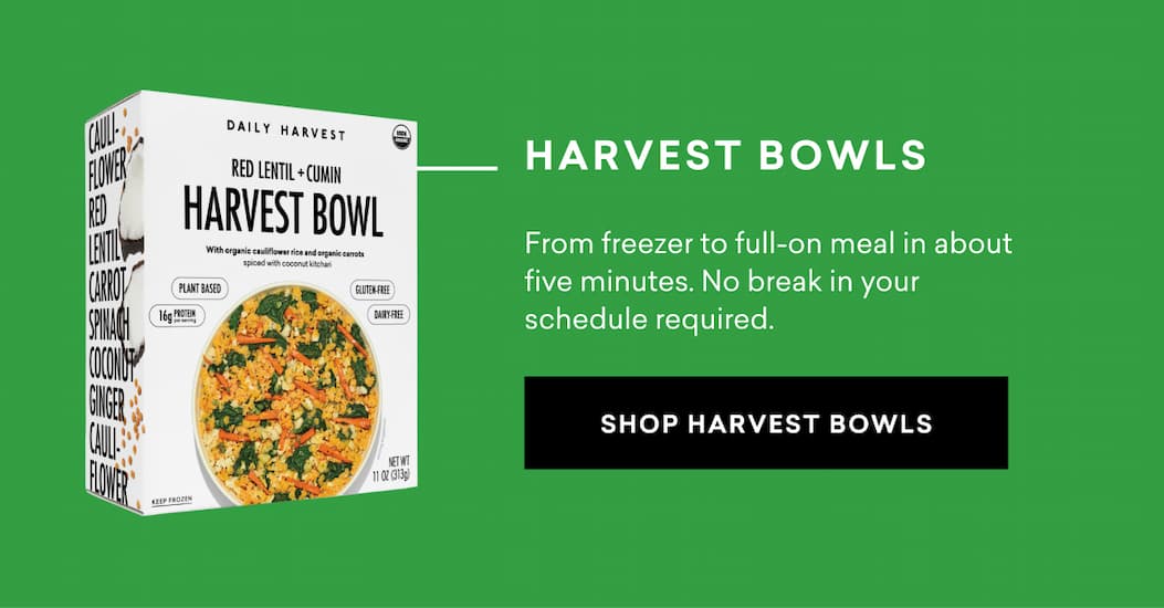 Harvest Bowls: From freezer to full-on meal in about five minutes. No break in your schedule required.
