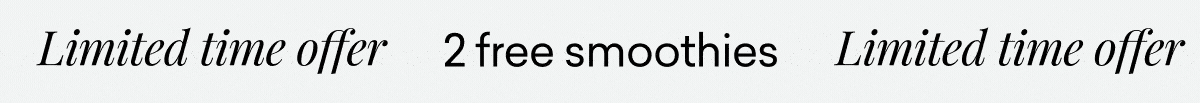 Limited time offer 2 free smoothies