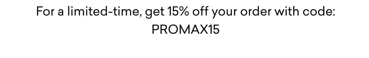 For a limited-time, get 15% off your order