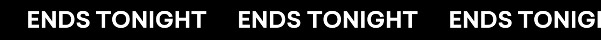 Ends Tonight Ends Tonight