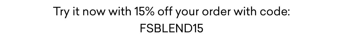 Try it now with 15% off your order