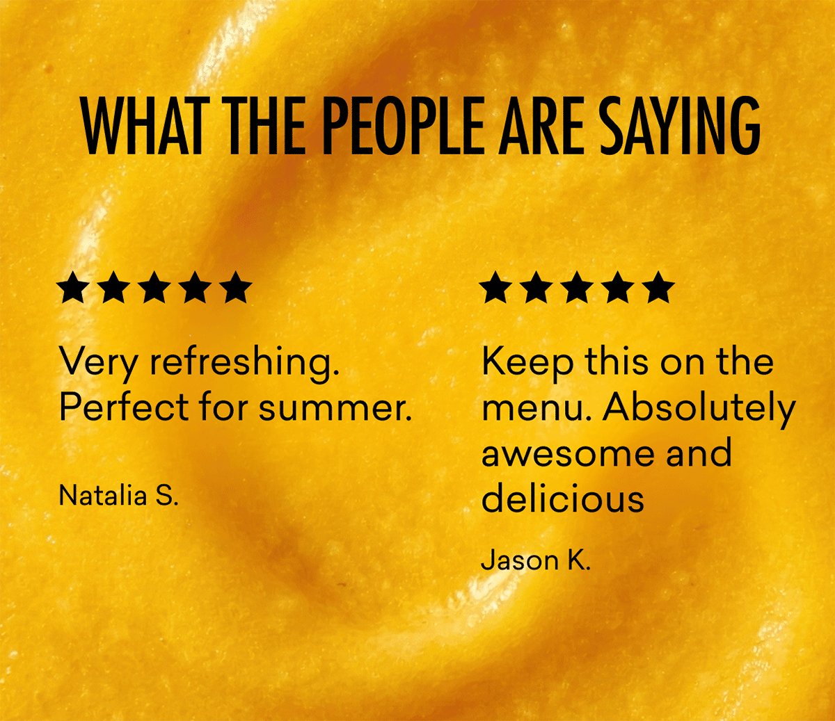 What the people are saying | Very refreshing. Perfect for summer.