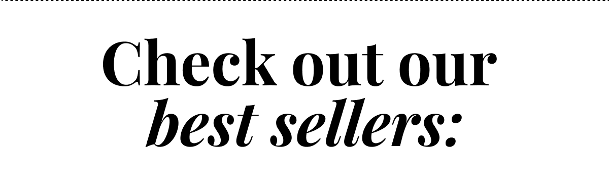 check out our best sellers