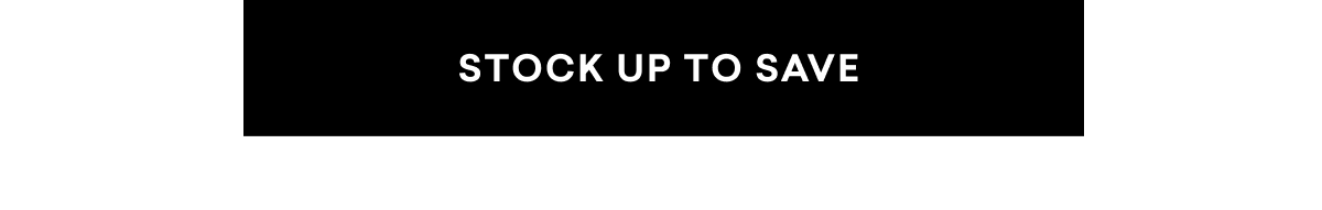 STOCK UP TO SAVE