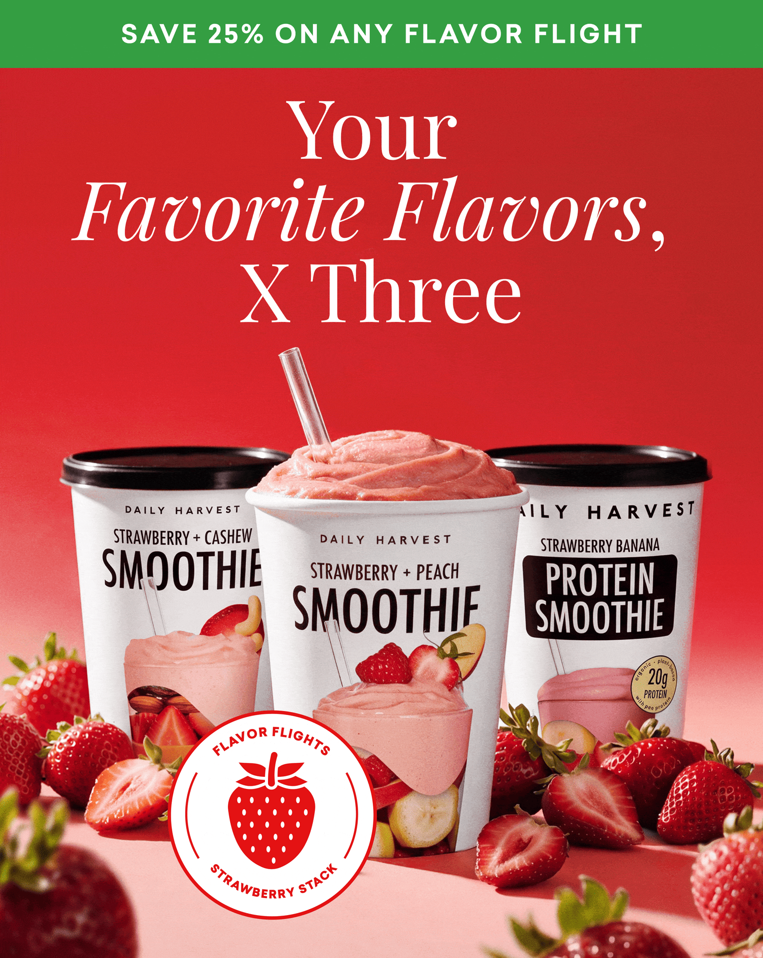 SAVE 25% ON ANY FLAVOR FLIGHT. Your Favorite Flavors, X Three
