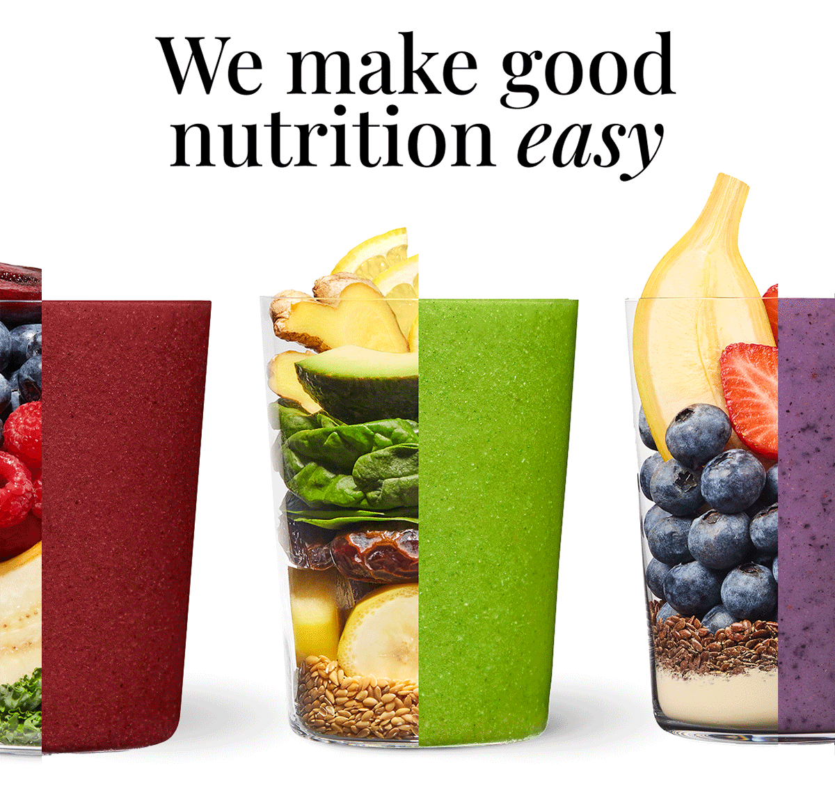 We make good nutrition easy