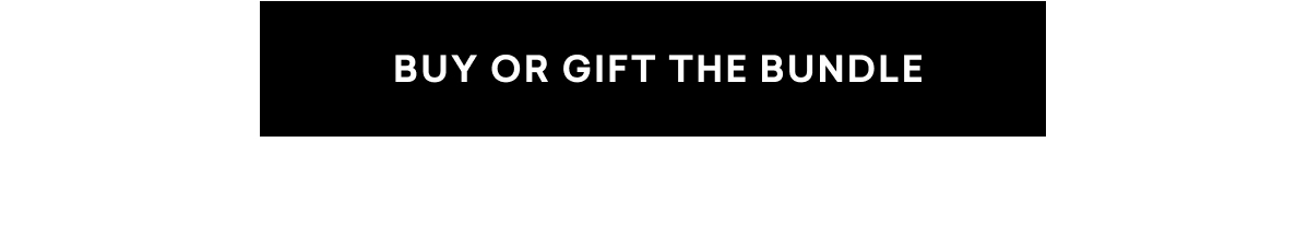 BUY OR GIFT THE BUNDLE
