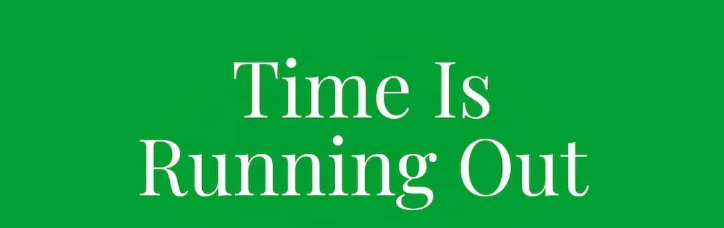Time Is Running Out